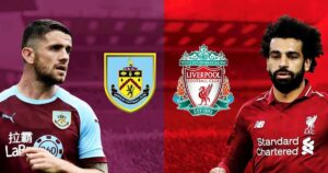 Soi Kèo Burnley Vs Liverpool 20h00 Ngày 14/9 Premier League 9 Nhận định các gương mặt xuất phát trong trận đấu tới